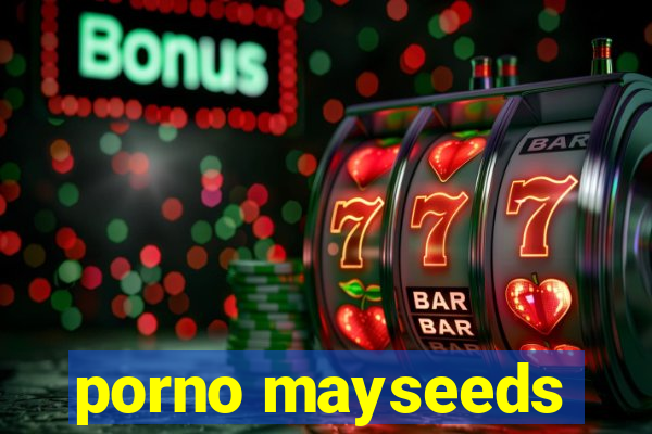 porno mayseeds